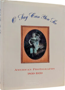 Product image: O SAY CAN YOU SEE: AMERICAN PHOTOGRAPHS 1839-1939